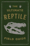 Ultimate Reptile Field Guide